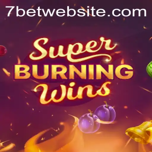 Exploring the Excitement of SuperBurningWins with 7BET